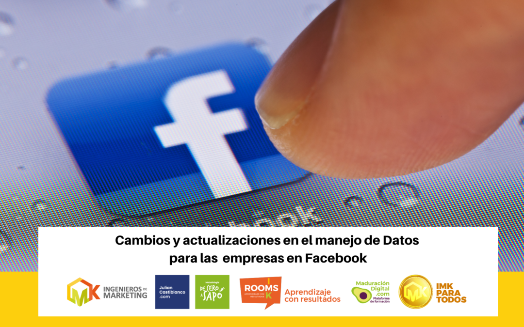 Cambios y actualizaciones en el manejo de Datos para las empresas en Facebook