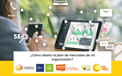 ¿Cómo diseño el plan de mercadeo de mi organización?