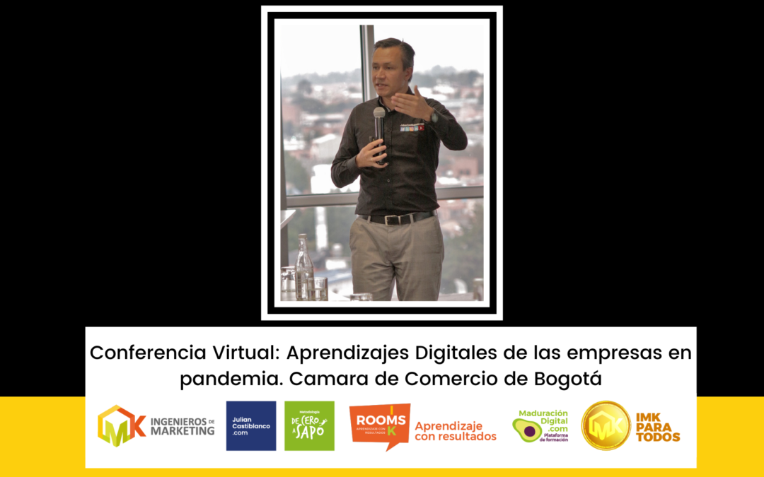 Conferencia Virtual: Aprendizajes Digitales de las empresas en pandemia. Camara de Comercio de Bogotá
