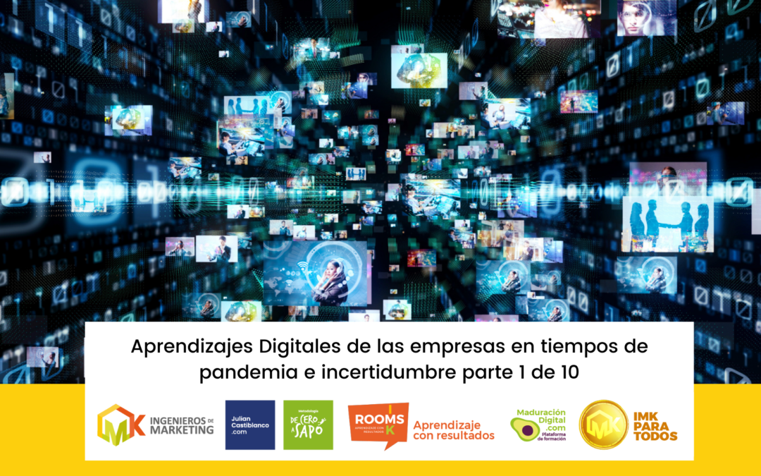 Aprendizajes Digitales de las empresas en tiempos de pandemia e incertidumbre parte 1 de 10
