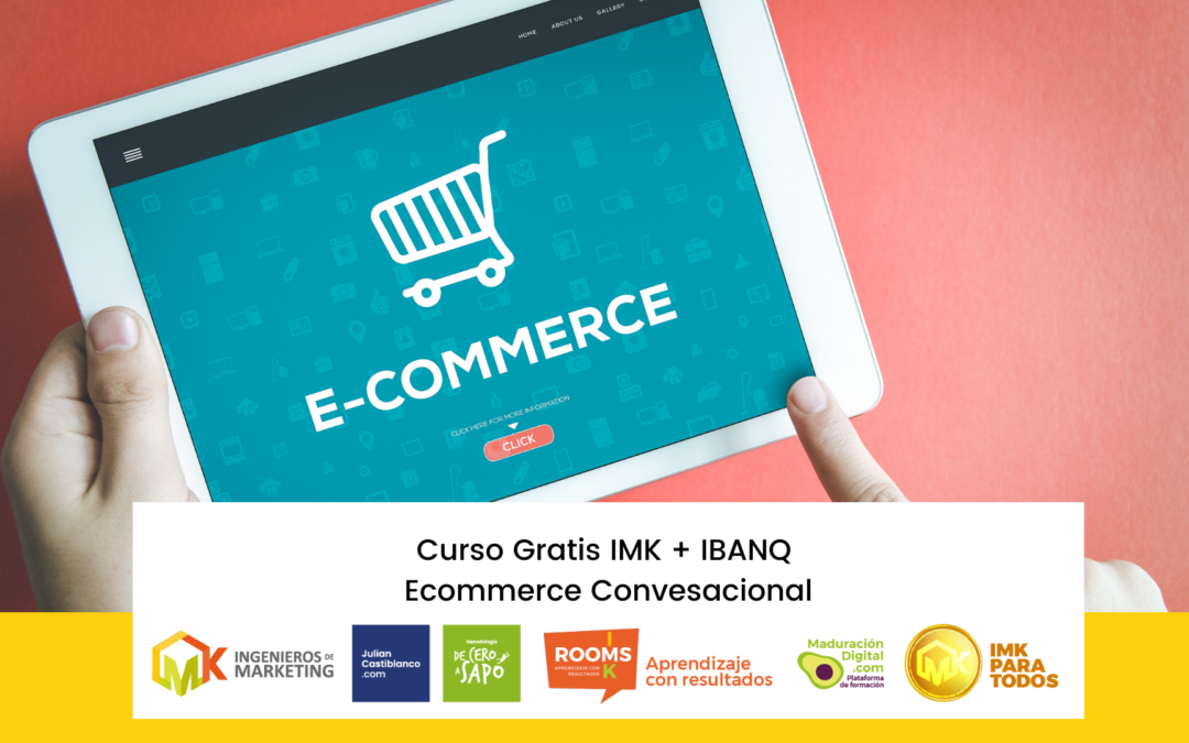 Curso Gratis IMK + IBANQ: Ecommerce Conversacional