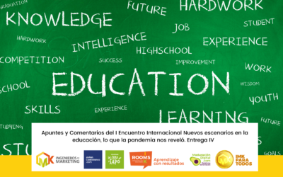 Apuntes y Comentarios del I Encuentro Internacional Nuevos escenarios en la educación, lo que la pandemia nos reveló. Entrega IV