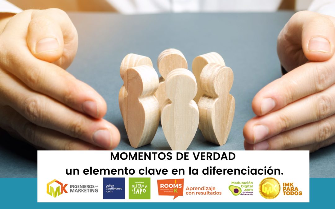 MOMENTOS DE VERDAD un elemento clave en la diferenciación