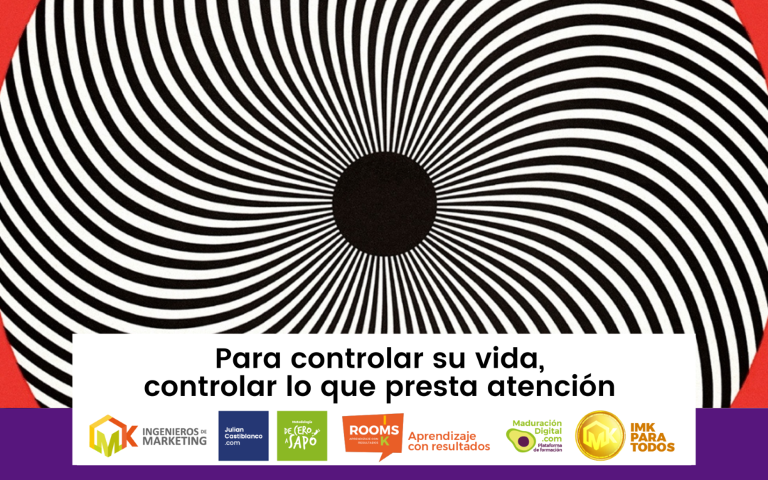Para controlar su vida, controlar lo que presta atención