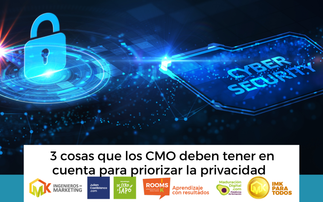3 cosas que los CMO deben tener en cuenta para priorizar la privacidad