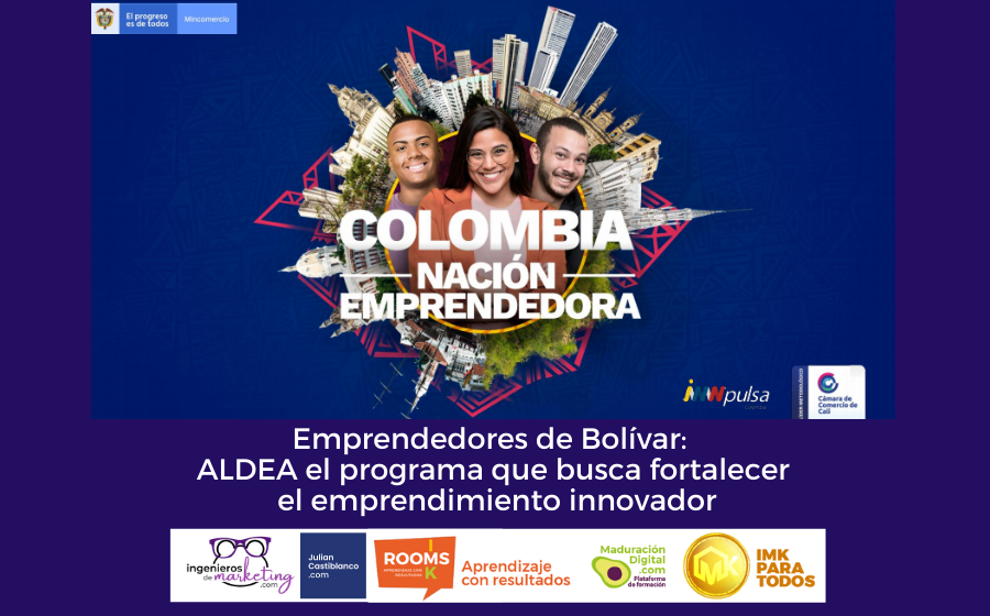 Emprendedores de Bolivar: ALDEA el programa de que busca fortalecer el emprendimiento innovador
