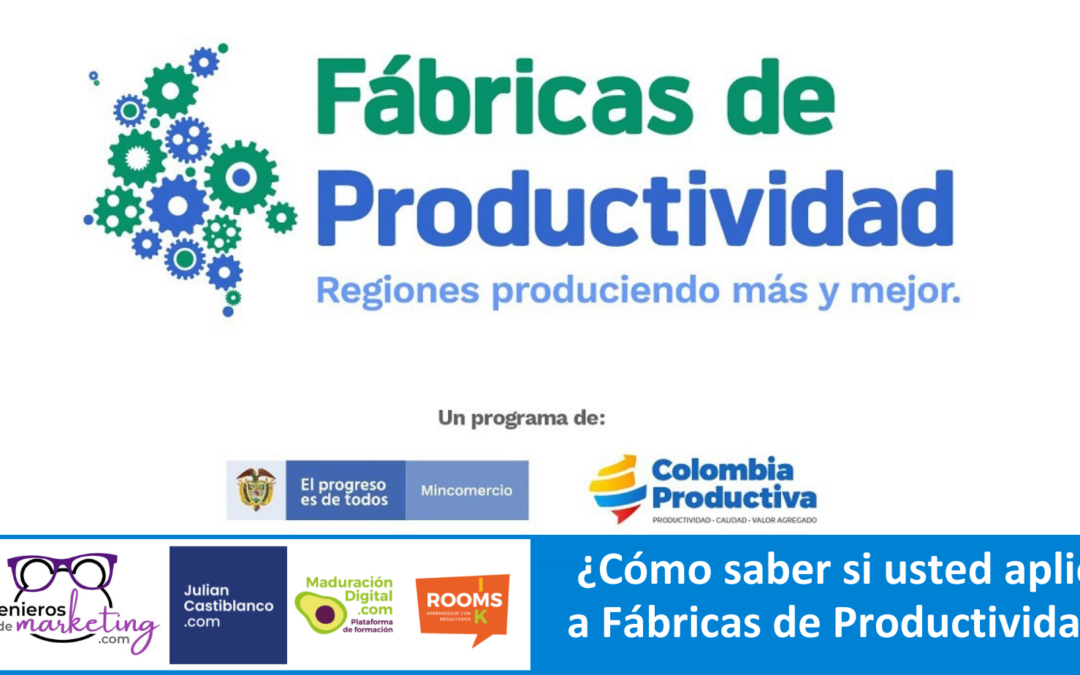 ¿Cómo saber si usted aplica a Fábricas de Productividad?