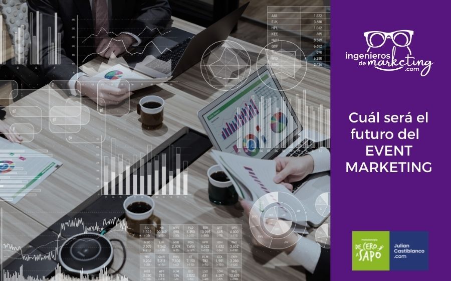 Cuál será el futuro del EVENT MARKETING