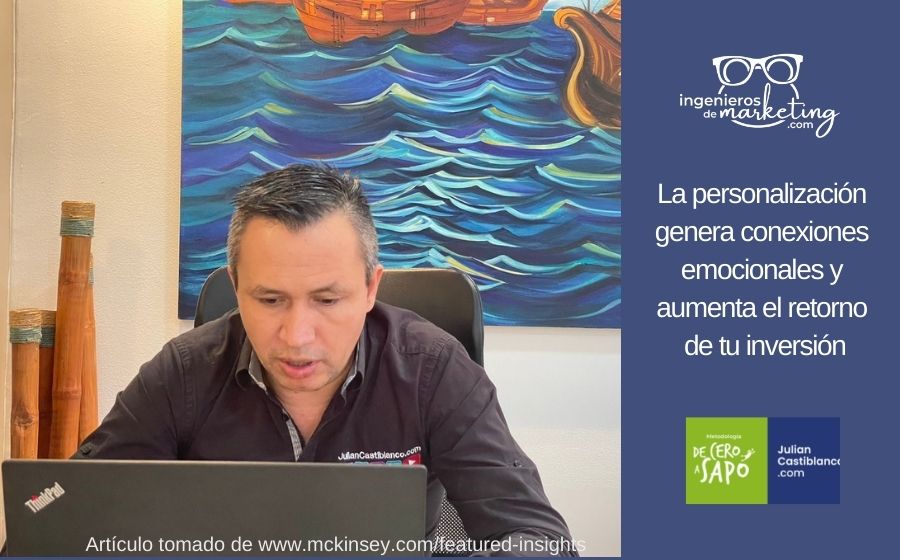La personalización genera conexiones emocionales y aumenta el retorno  de tu inversión