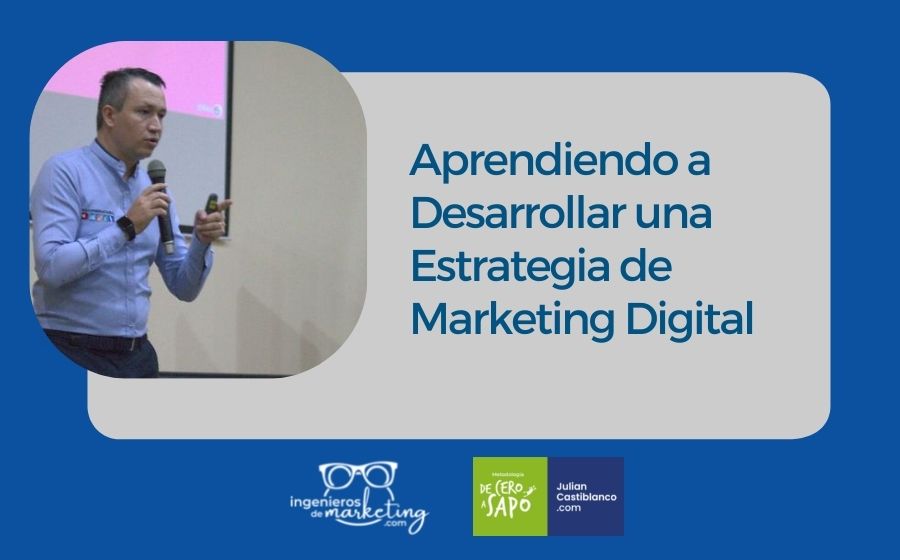 Aprendiendo a Desarrollar una Estrategia de Marketing Digital