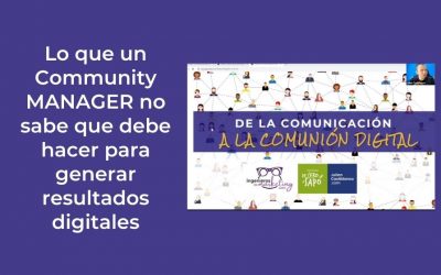 Lo que un Community MANAGER no sabe que debe hacer para generar resultados digitales