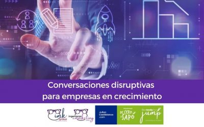 Conversaciones disruptivas para empresas en crecimiento