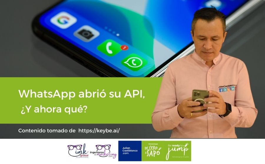 WhatsApp abrió su API, ¿Y ahora qué?