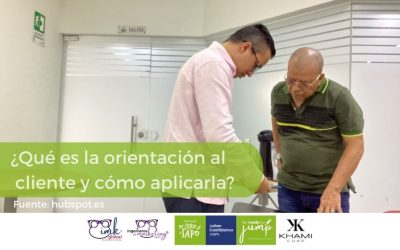 ¿Qué es la orientación al cliente y cómo aplicarla?
