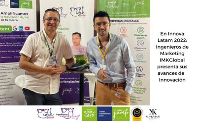 En Innova Latam 2022: Ingenieros de Marketing IMKGlobal presenta sus avances de Innovación