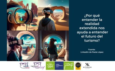 ¿Por qué entender la realidad extendida nos ayuda a entender el futuro del turismo?