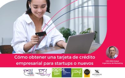 Cómo obtener una tarjeta de crédito empresarial para startups o nuevos negocios