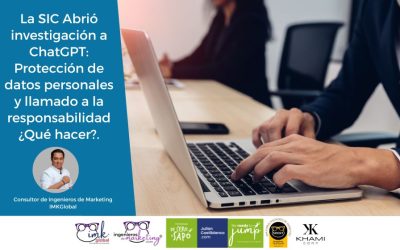La SIC Abrió investigación a ChatGPT: Protección de datos personales y llamado a la responsabilidad. ¿Qué hacer?