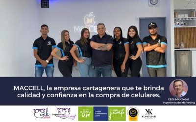 MACCELL, la empresa cartagenera que te brinda calidad y confianza en la compra de celulares