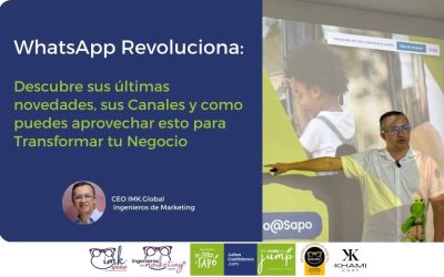 WhatsApp Revoluciona: Descubre sus últimas novedades, sus Canales y como puedes aprovechar esto para Transformar tu Negocio