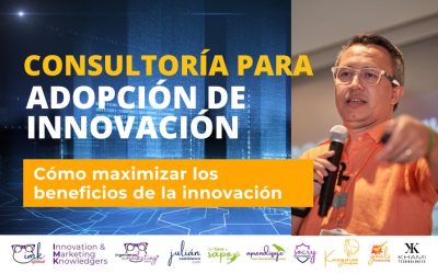 Consultoría para Adopción de Innovación: Cómo maximizar los beneficios de la innovación