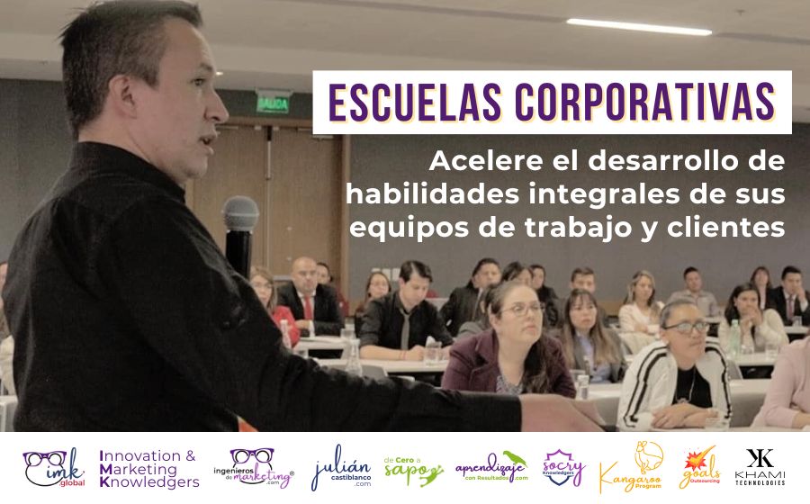 Escuelas Corporativas: Acelere el desarrollo de habilidades integrales de sus equipos de trabajo y clientes
