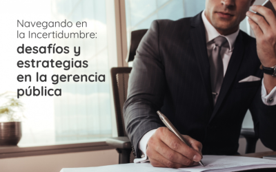Navegando en la Incertidumbre: desafíos y estrategias en la gerencia pública