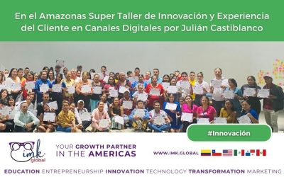 En el Amazonas Super Taller de Innovación y Experiencia del Cliente en Canales Digitales por Julián Castiblanco
