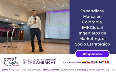 Expandir su Marca en Colombia: IMKGlobal Ingenieros de Marketing, el Socio Estratégico