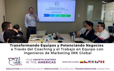 Transformando Equipos y Potenciando Negocios a Través del Coaching y el Trabajo en Equipo con Ingenieros de Marketing IMK Global