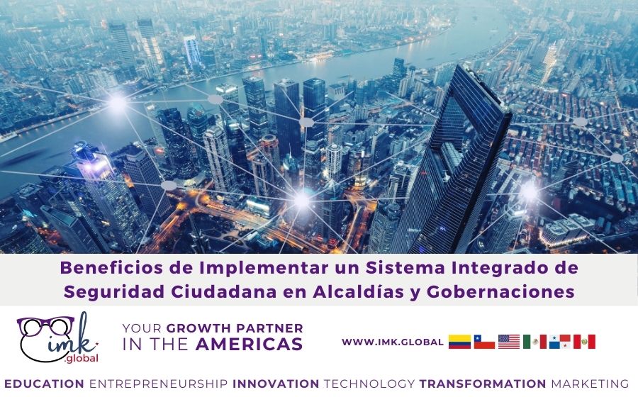 Beneficios de Implementar un Sistema Integrado de Seguridad Ciudadana en Alcaldías y Gobernaciones 