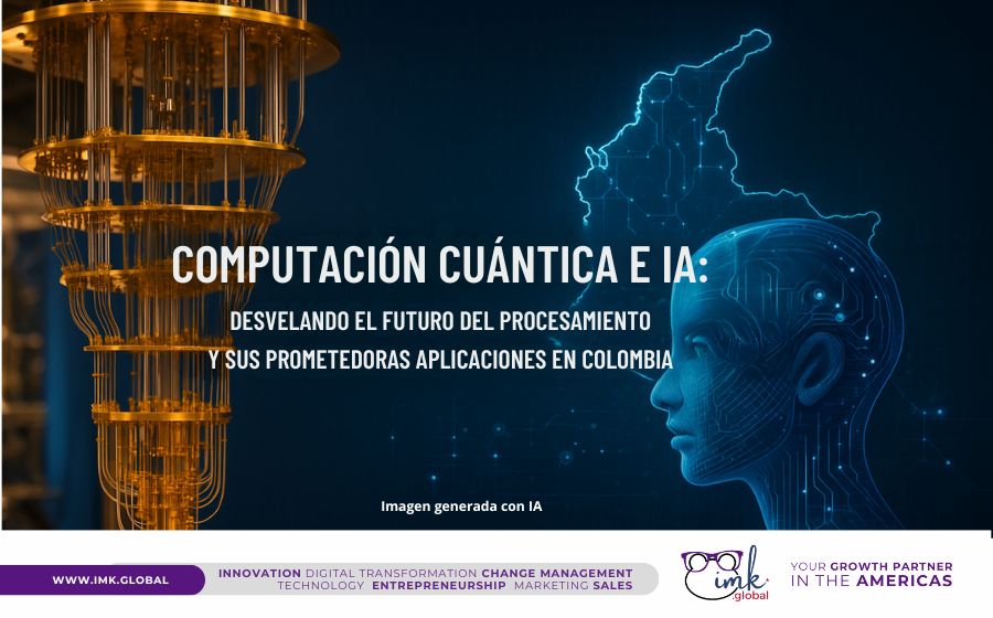 Computación Cuántica e IA: Desvelando el Futuro del Procesamiento y sus Prometedoras Aplicaciones en Colombia