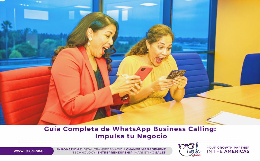 Guía Completa de WhatsApp Business Calling: Impulsa tu Negocio