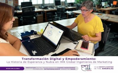 Transformación Digital y Empoderamiento: La Historia de Esperanza y Nubia en IMK Global Ingenieros de Marketing