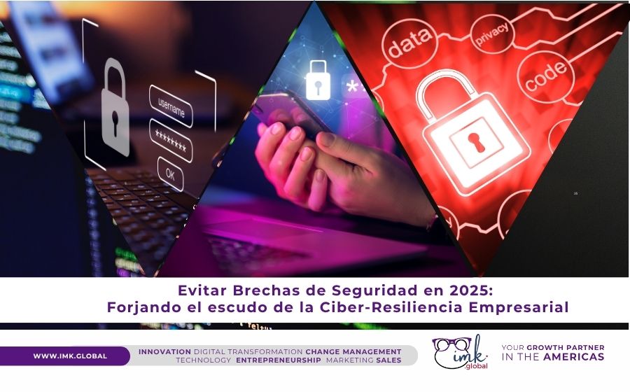 Evitar Brechas de Seguridad en 2025: Forjando el escudo de la Ciber-Resiliencia Empresarial