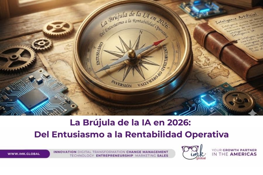 La Brújula de la IA en 2026: Del Entusiasmo a la Rentabilidad Operativa